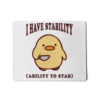 I Have Stability Ability To Stab Funny Meme Mousepad