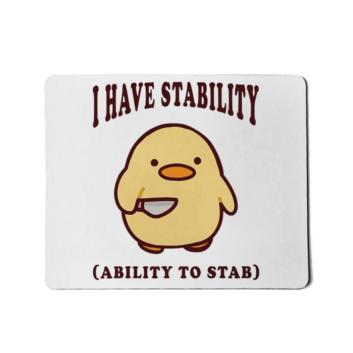 I Have Stability Ability To Stab Funny Meme Mousepad