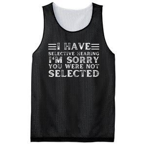 I Have Selective Hearing You WerenT Selected Mesh Reversible Basketball Jersey Tank