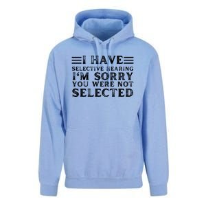 I Have Selective Hearing You WerenT Selected Unisex Surf Hoodie