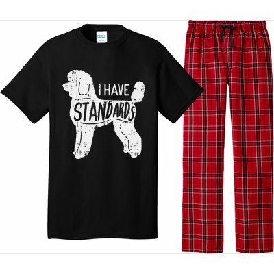 I Have Standards Poodle Funny Humor Pet Dog Lover Owner Gift Pajama Set