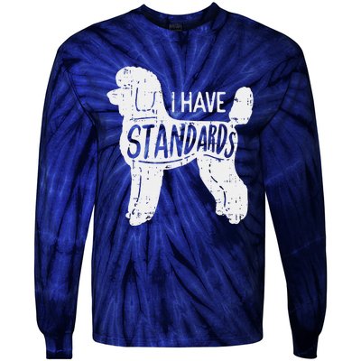 I Have Standards Poodle Funny Humor Pet Dog Lover Owner Gift Tie-Dye Long Sleeve Shirt