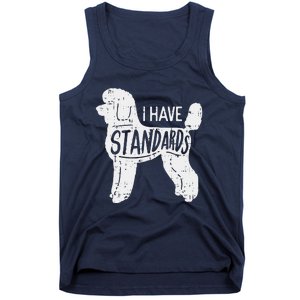 I Have Standards Poodle Funny Humor Pet Dog Lover Owner Gift Tank Top