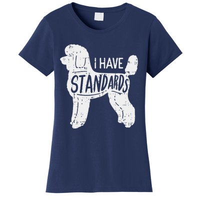 I Have Standards Poodle Funny Humor Pet Dog Lover Owner Gift Women's T-Shirt