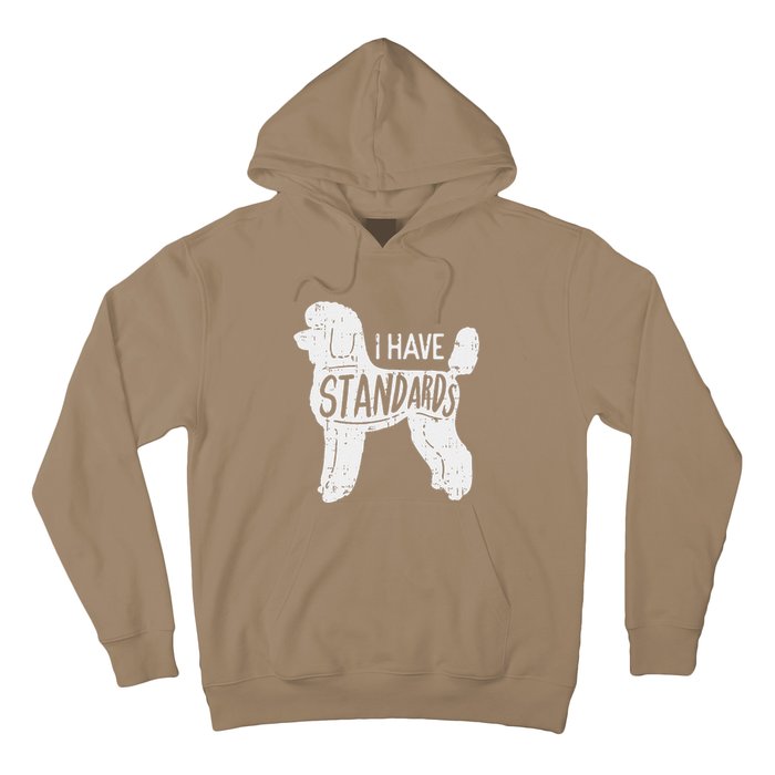 I Have Standards Poodle Funny Humor Pet Dog Lover Owner Gift Hoodie