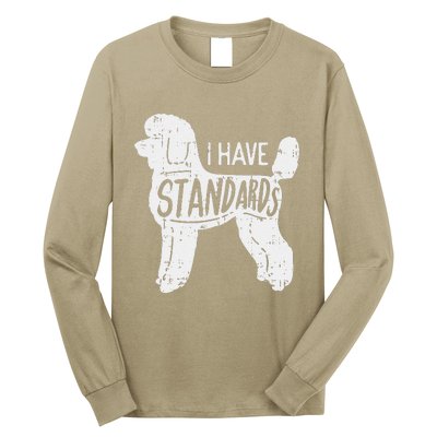 I Have Standards Poodle Funny Humor Pet Dog Lover Owner Gift Long Sleeve Shirt