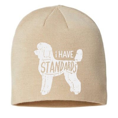 I Have Standards Poodle Funny Humor Pet Dog Lover Owner Gift Sustainable Beanie