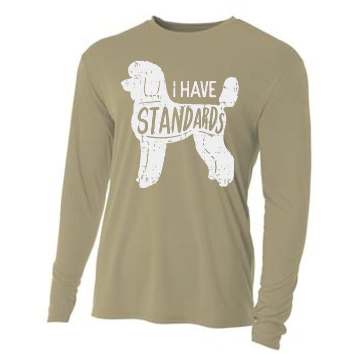 I Have Standards Poodle Funny Humor Pet Dog Lover Owner Gift Cooling Performance Long Sleeve Crew