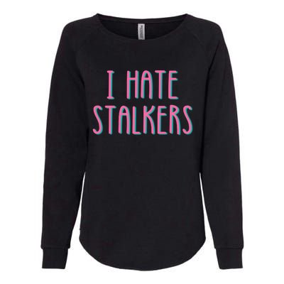 I Hate Stalkers Womens California Wash Sweatshirt