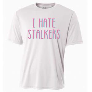 I Hate Stalkers Cooling Performance Crew T-Shirt