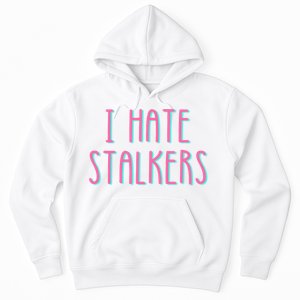 I Hate Stalkers Hoodie