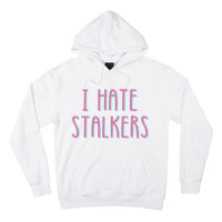 I Hate Stalkers Hoodie