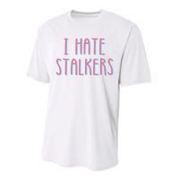 I Hate Stalkers Performance Sprint T-Shirt