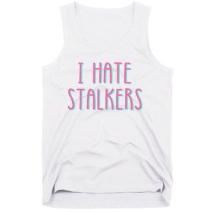 I Hate Stalkers Tank Top