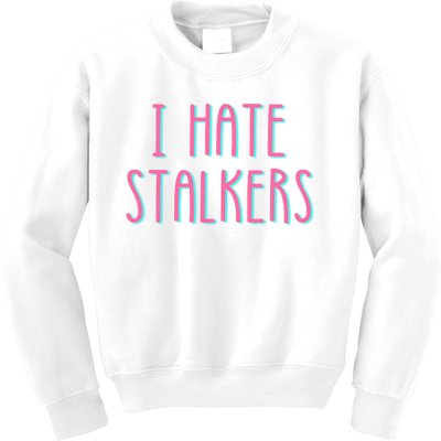 I Hate Stalkers Kids Sweatshirt