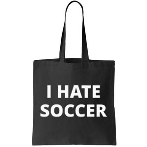 I Hate Soccer Tote Bag