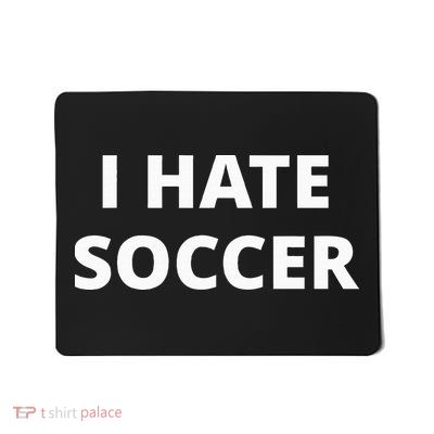 I Hate Soccer Mousepad