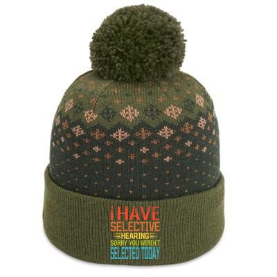 I Have Selective Hearing You Werent Selected Today Funny The Baniff Cuffed Pom Beanie