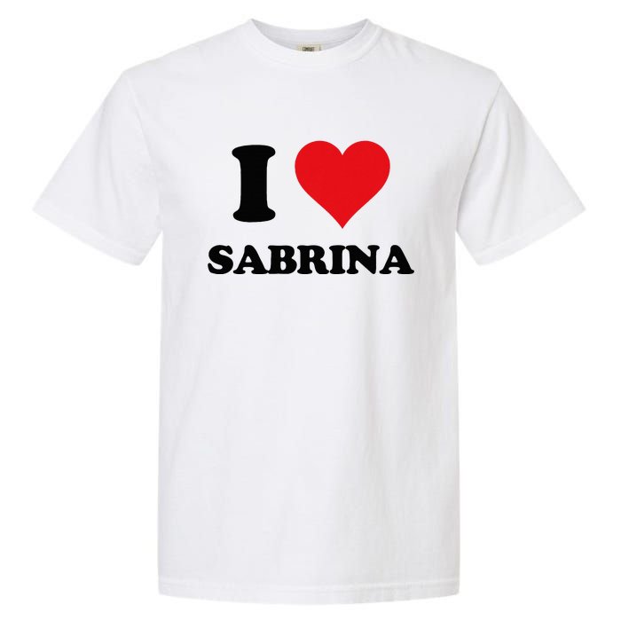 I Heart Sabrina First Name I Love Personalized Stuff Garment-Dyed Heavyweight T-Shirt