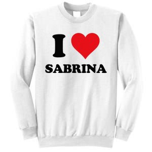 I Heart Sabrina First Name I Love Personalized Stuff Sweatshirt