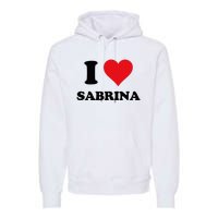 I Heart Sabrina First Name I Love Personalized Stuff Premium Hoodie