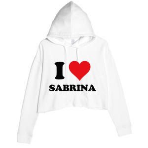 I Heart Sabrina First Name I Love Personalized Stuff Crop Fleece Hoodie