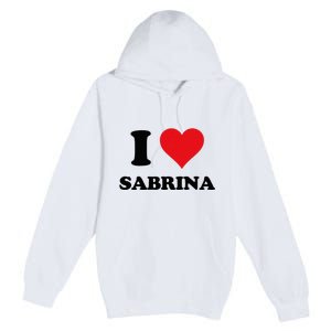 I Heart Sabrina First Name I Love Personalized Stuff Premium Pullover Hoodie