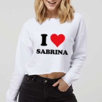 I Heart Sabrina First Name I Love Personalized Stuff Cropped Pullover Crew