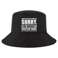 I Have Selective Hearing You WerenT Selected Today Cool Comfort Performance Bucket Hat