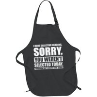 I Have Selective Hearing You WerenT Selected Today Apron