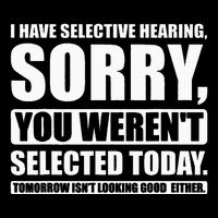 I Have Selective Hearing You WerenT Selected Today 7-Panel Snapback Hat