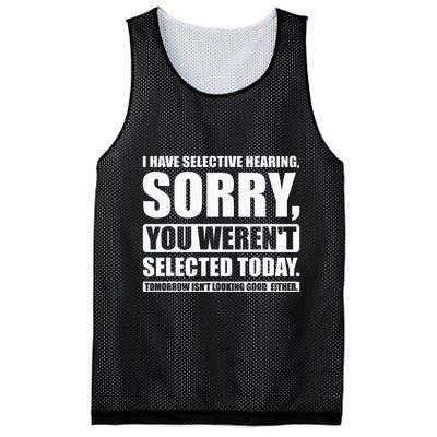 I Have Selective Hearing You WerenT Selected Today Mesh Reversible Basketball Jersey Tank