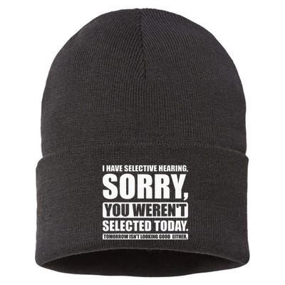 I Have Selective Hearing You WerenT Selected Today Sustainable Knit Beanie