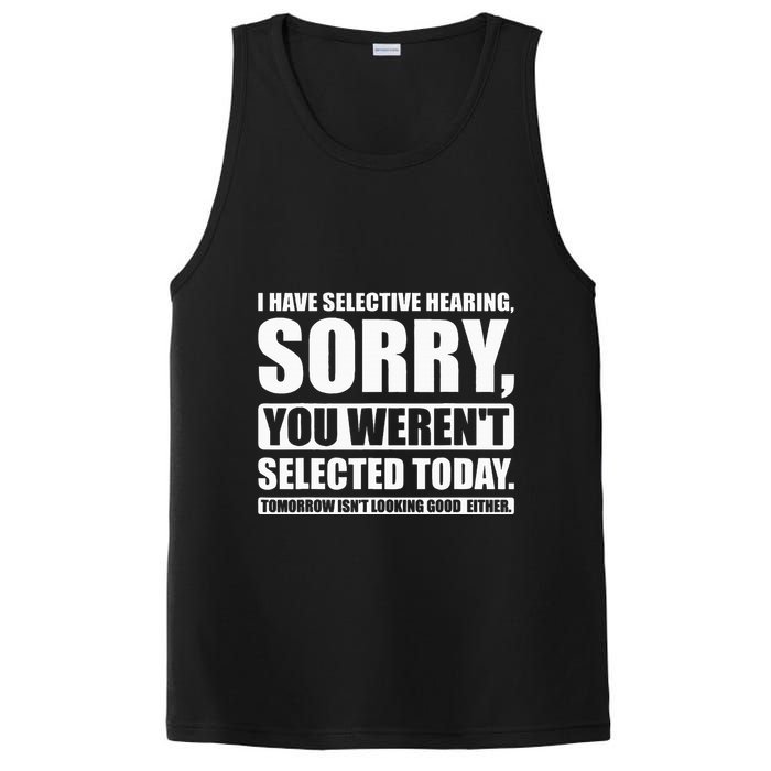 I Have Selective Hearing You WerenT Selected Today PosiCharge Competitor Tank