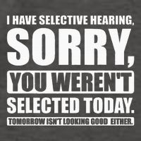 I Have Selective Hearing You WerenT Selected Today Vector Backpack