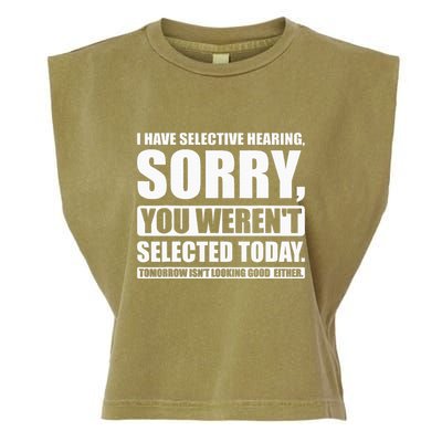 I Have Selective Hearing You WerenT Selected Today Garment-Dyed Women's Muscle Tee