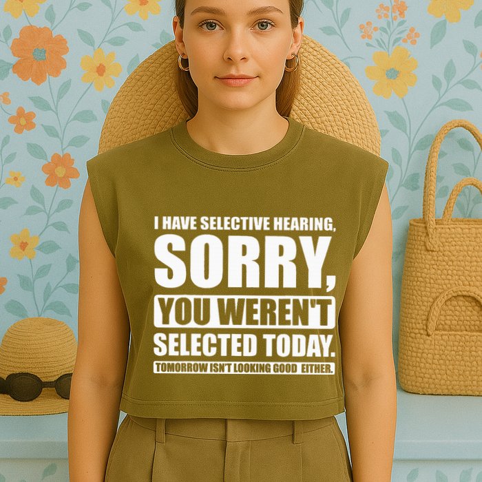 I Have Selective Hearing You WerenT Selected Today Garment-Dyed Women's Muscle Tee