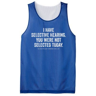 I Have Selective Hearing You Werent Selected Today Mesh Reversible Basketball Jersey Tank