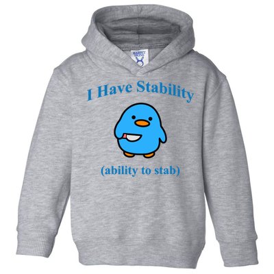 I Have Stability Ability To Stab Toddler Hoodie