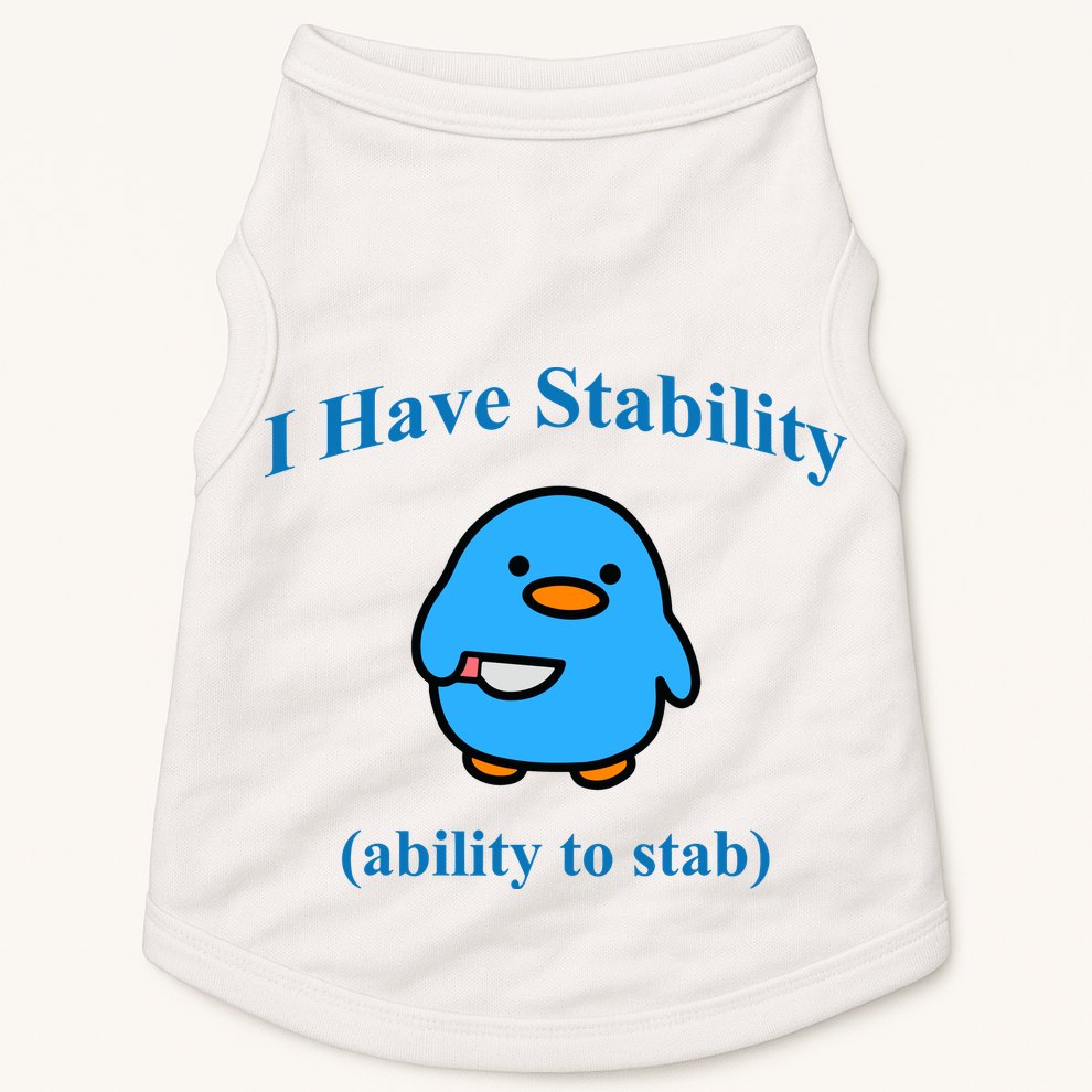 I Have Stability Ability To Stab Doggie Tank