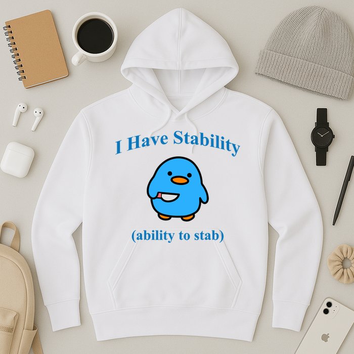 I Have Stability Ability To Stab Hoodie