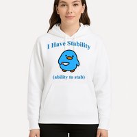 I Have Stability Ability To Stab Hoodie
