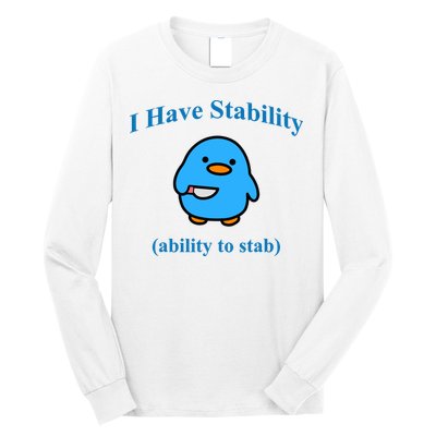 I Have Stability Ability To Stab Long Sleeve Shirt