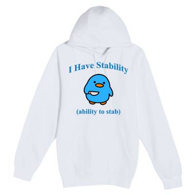 I Have Stability Ability To Stab Premium Pullover Hoodie