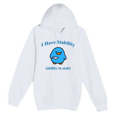 I Have Stability Ability To Stab Premium Pullover Hoodie