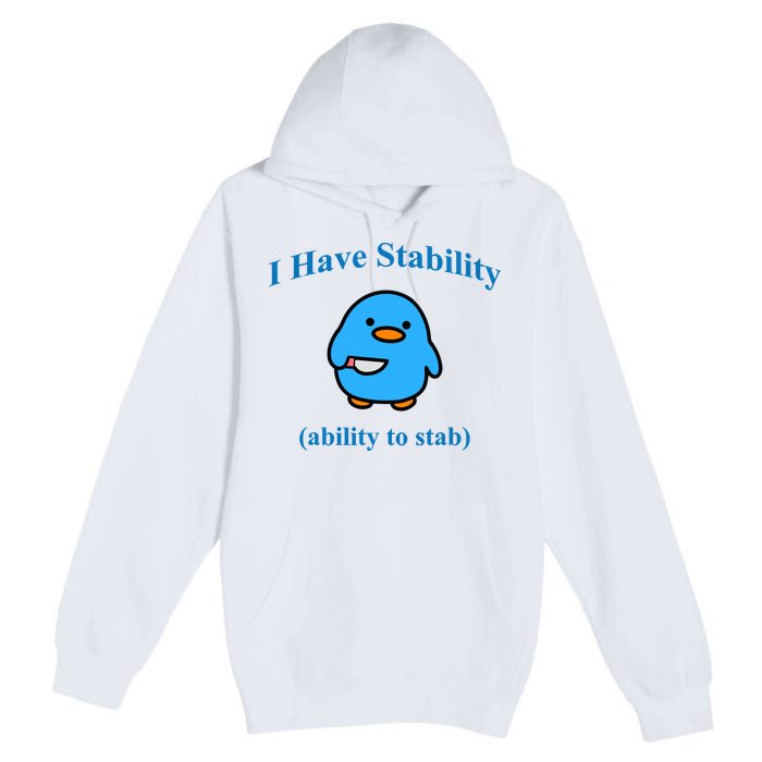 I Have Stability Ability To Stab Premium Pullover Hoodie
