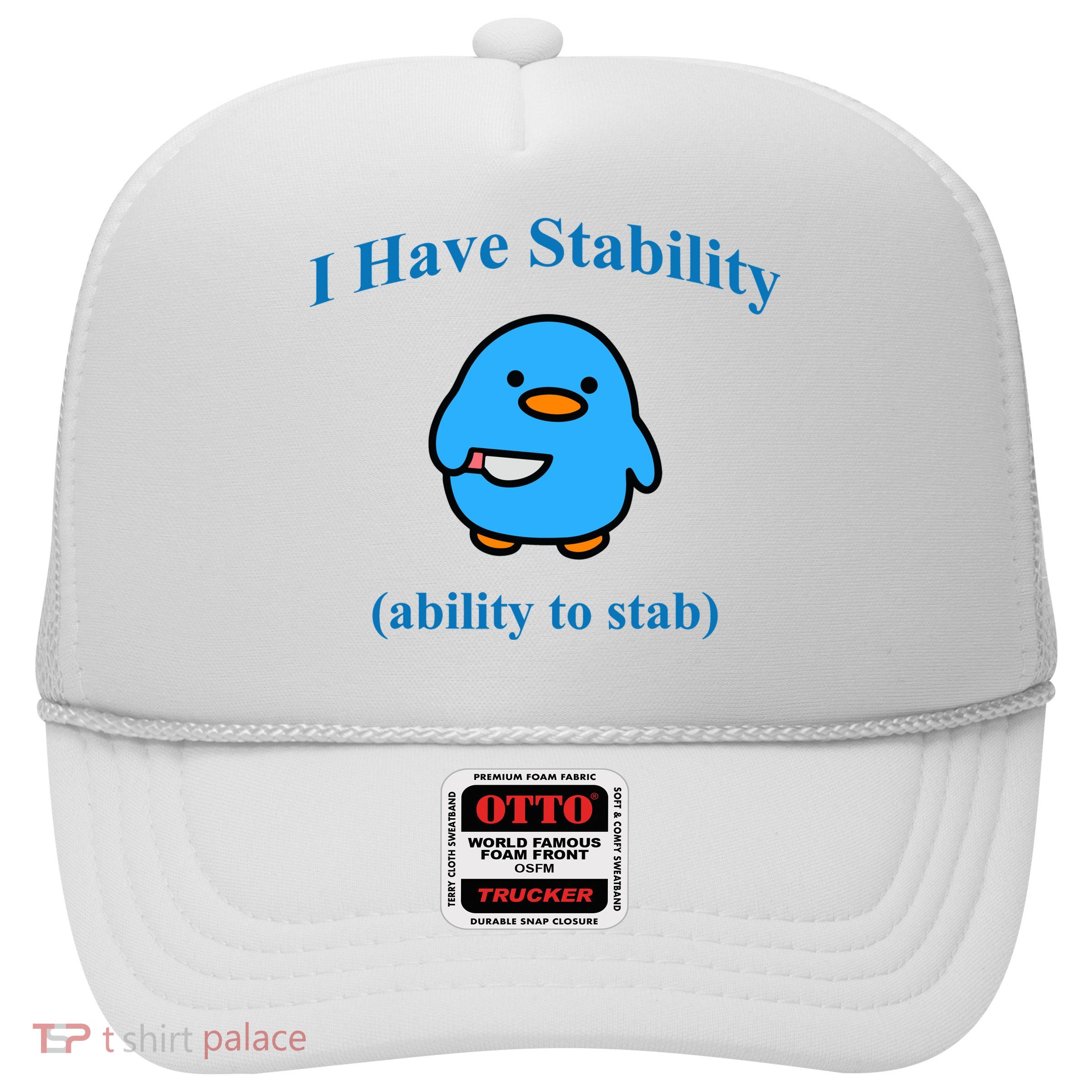 I Have Stability Ability To Stab Trucker Hat