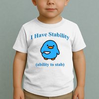 I Have Stability Ability To Stab Toddler T-Shirt