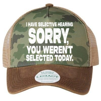 I Have Selective Hearing You Werent Selected Legacy Tie Dye Trucker Hat