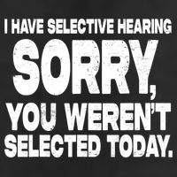 I Have Selective Hearing You Werent Selected Golf Towel